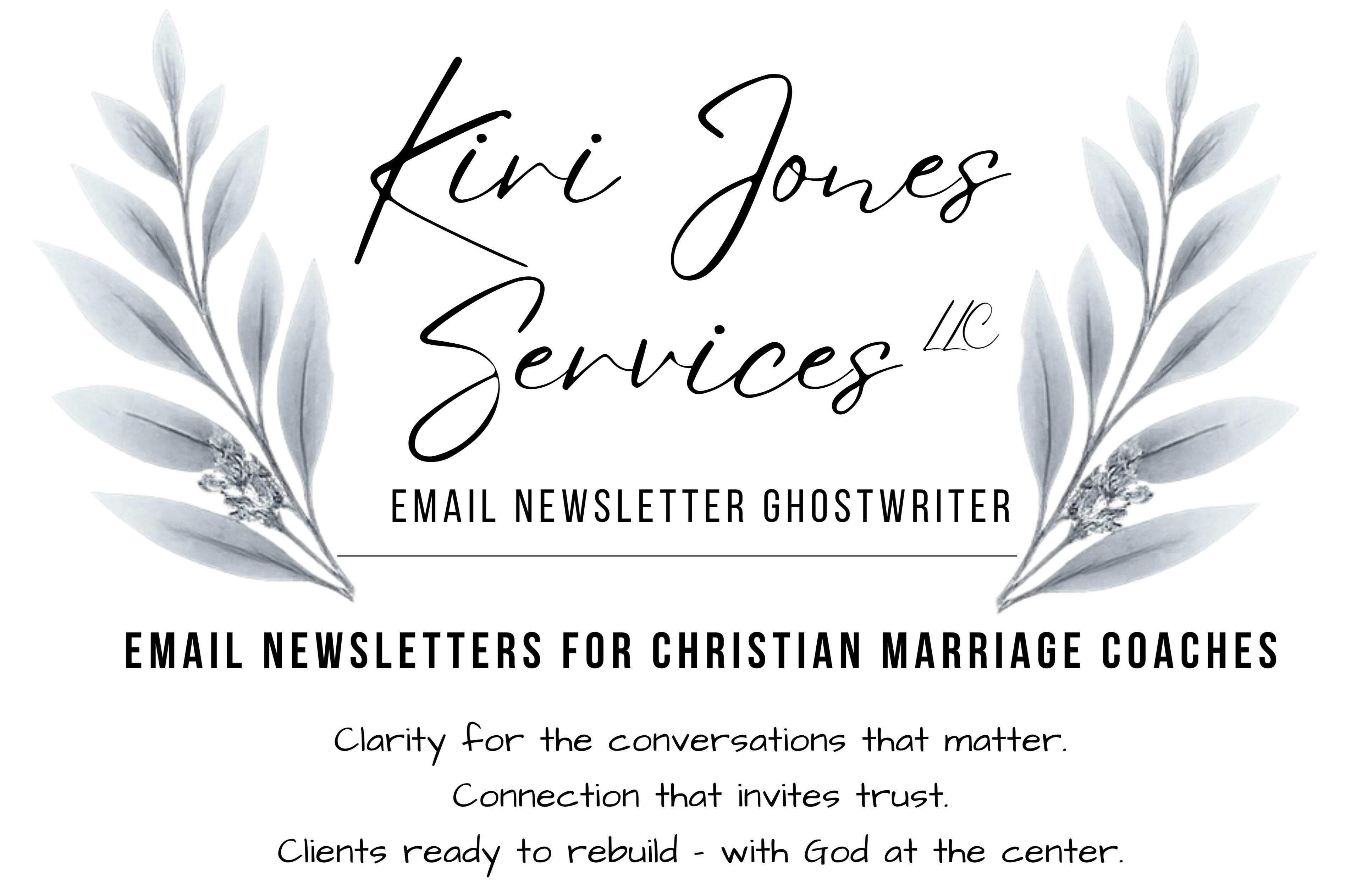 Kiri Jones Services — Email Newsletter Ghostwriter Website header for Kiri Jones, email newsletter ghostwriter helping Christian marriage coaches connect with couples in crisis